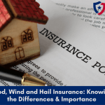 Flood, Wind and Hail Insurance Knowing the Differences & Importance