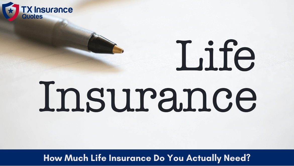 How Much Life Insurance Do You Actually Need